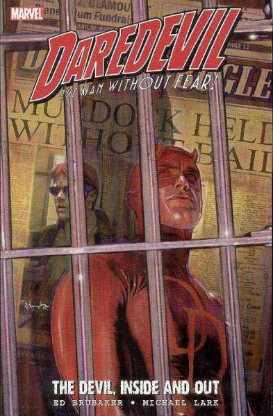 The devil, inside and out ; vol. 1. Daredevil, the man without fear / writer, Ed Brubaker ; artists, Michael Lark & Stefano Gaudiano.