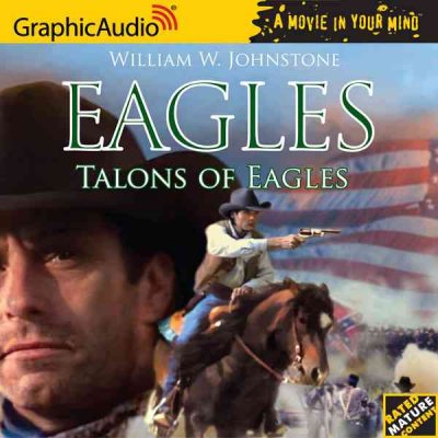 Eagles 3 [sound recording] : talons of eagles / William W. Johnstone.