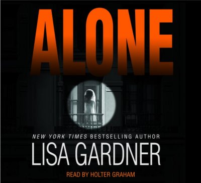 Alone [videorecording] / Lisa Gardner ; read by Holter Graham.