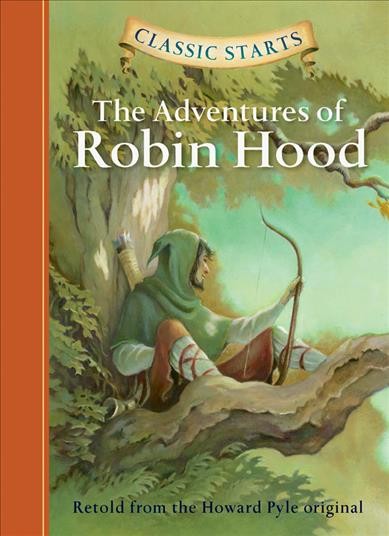 The adventures of Robin Hood / retold from the Howard Pyle original by John Burrows ; illustrated  by Lucy Corvino.