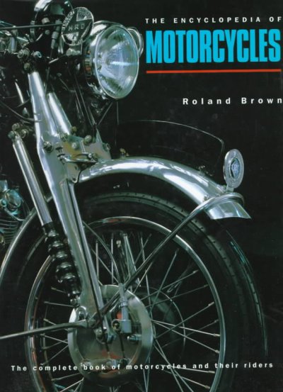 The encyclopedia of motorcycles : the complete book of motorcycles and their riders.