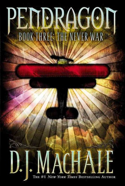 Pendragon book 3: The never war / D.J. MacHale.