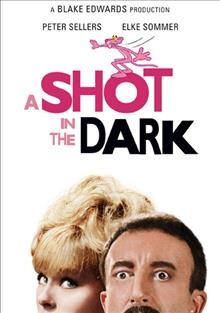 A Shot in the dark [videorecording] / Metro Goldwyn Mayer ; The Mirisch Corporation presents a Blake Edwards production ; screenplay by Blake Edwards and William Peter Blatty ; produced and directed by Blake Edwards.