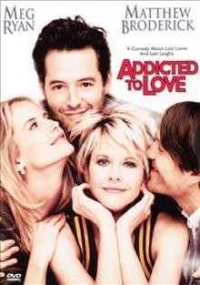 Addicted to love [videorecording] / Outlaw Productions in association with Miramax Films ; produced by  Jeffrey Silver & Bobby Newmyer ; written by Robert Gordon ; directed by Griffin Dunne.