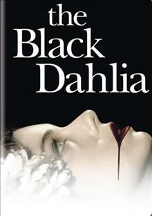 The Black Dahlia / DVD/videorecording / Millennium Films ; Signature Films ; Nu-Image Films ; Davis-Films ; Equity Pictures Medienfonds GmbH & Co. KG III ; Signature Pictures ; produced by Rudy Cohen, Moshe Diamant, Art Linson ; screenplay by Josh Friedman ; directed by Brian De Palma.