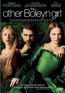 The other Boleyn girl [videorecording] / BBC Films ; Focus Features ; Relativity Media ; Ruby Films ; Scott Rudin Productions ; produced by Alison Owen, Scott Rudin ; screenplay by Peter Morgan ; directed by Justin Chadwick.