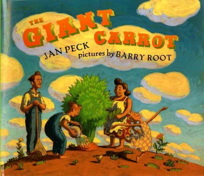 The giant carrot / by Jan Peck ; pictures by Barry Root.