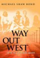 Way out west : on the trail of an errant ancestor  Cover Image