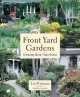 Go to record Front yard gardens : growing more than grass