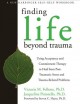 Go to record Finding life beyond trauma : using acceptance and commitme...