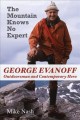 Go to record The mountain knows no expert : George Evanoff, outdoorsman...