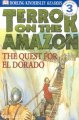Terror on the Amazon : [the quest for El Dorado]  Cover Image