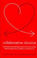 Collaborative divorce : the revolutionary new way to restructure your family, resolve legal issues, and move on with your life  Cover Image