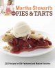 Go to record Martha Stewart's new pies and tarts : 150 recipes for old-...