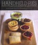 Go to record Handheld pies : dozens of pint-sized, sweet & savory pastr...