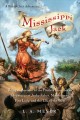 Mississippi Jack being an account of the further waterborne adventures of Jacky Faber, midshipman, fine lady, and the Lily of the West  Cover Image