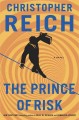 The prince of risk : [a novel]  Cover Image