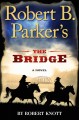 Robert B. Parker's The bridge : a novel  Cover Image