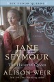 Go to record Jane Seymour, the haunted queen : a novel