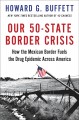 Our 50-state border crisis : how the Mexican border fuels the drug epidemic across America  Cover Image