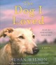 The dog I loved : a novel  Cover Image