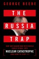 Go to record The Russia trap : how our shadow war with Russia could spi...