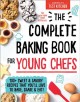 The complete baking book for young chefs  Cover Image