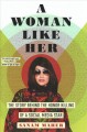 Go to record A woman like her : the story behind the honor killing of a...