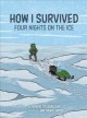 How I survived : four nights on the ice  Cover Image