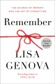 Remember [Release date Mar. 23, 2021] : the science of memory and the art of forgetting  Cover Image
