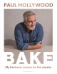 Bake : my best ever recipes for the classics  Cover Image