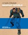 I can draw graphic novels : step-by-step techniques, characters and effects  Cover Image