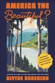 America the beautiful? : one woman in a borrowed Prius on the road most travelled  Cover Image