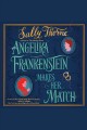 Angelika Frankenstein makes her match : a novel  Cover Image