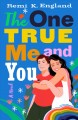 The one true me and you : a novel  Cover Image