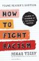 Go to record How to fight racism : a guide to standing up for racial ju...