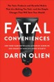 Fatal conveniences : the toxic products and harmful habits that are making you sick - and the simple changes that will save your health  Cover Image
