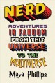 Nerd : adventures in fandom from this universe to the multiverse  Cover Image