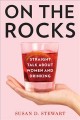 On the rocks : straight talk about women and drinking  Cover Image