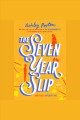 The seven year slip  Cover Image